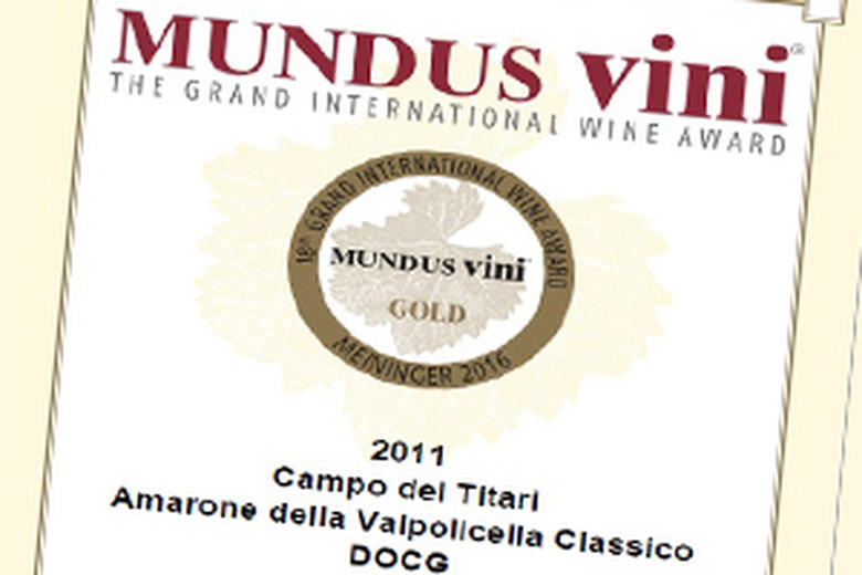 AMARONE CAMPO DEL TITARI 2011: GOLD MEDAL MUNDUS VINI 2016.